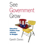 See Government Grow: Education Politics from Johnson to Reagan - Paperback