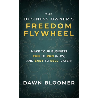 The Business Owner's Freedom Flywheel - Paperback