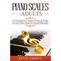 Piano Scales for Adults: A Contemporary Guide of Tips & Tricks to Learn Piano Scales & Chords Efficiently - Paperback
