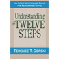 Understanding the Twelve Steps: An Interpretation and Guide for Recovering - Paperback