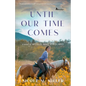 Until Our Time Comes - Hardcover