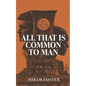 All That Is Common To Man - Paperback