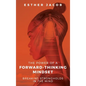 The Power of a Forward-Thinking Mindset: Breaking strongholds in the mind - Hardcover