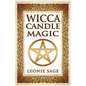 Wicca Candle Magic: How To Unleash the Power of Fire to Manifest Your Desires - Paperback