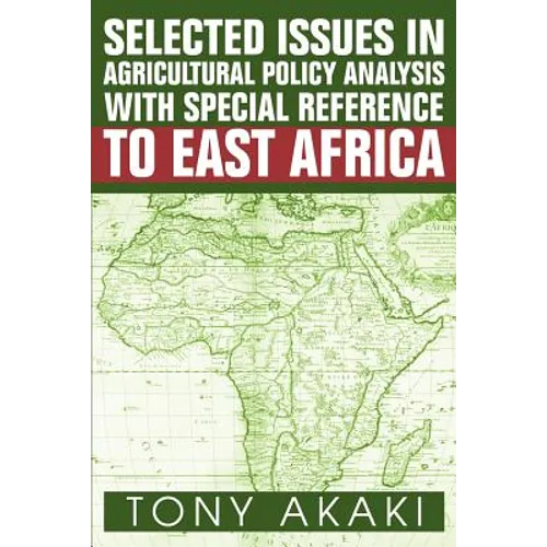 Selected Issues In Agricultural Policy Analysis With Special Reference To East Africa - Paperback