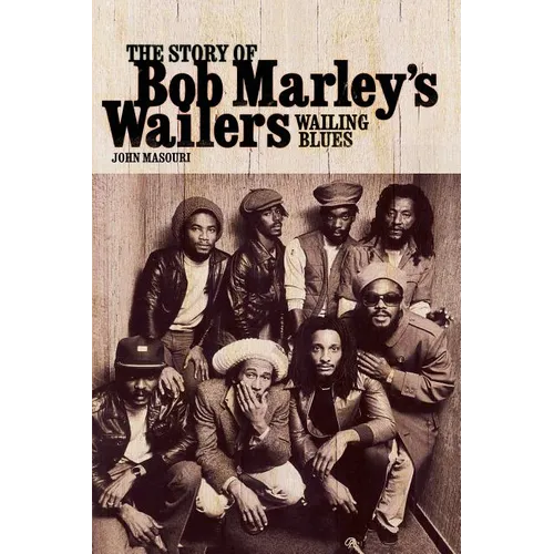 Wailing Blues: The Story of Bob Marley's Wailers - Paperback