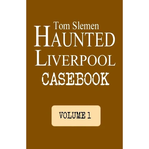 Haunted Liverpool Casebook - Paperback