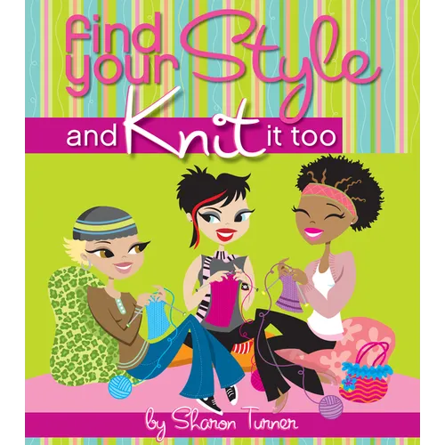 Find Your Style and Knit It Too - Paperback