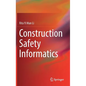 Construction Safety Informatics - Hardcover