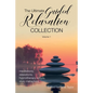 The Ultimate Guided Relaxation Collection: Volume 1: meditations, relaxations, hypnotherapy scripts, story metaphors - Paperback