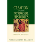 Creation and the Patriarchal Histories: Orthodox Christian Reflections on the Book of Genesis - Paperback