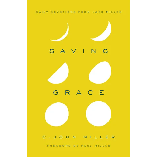 Saving Grace: Daily Devotions from Jack Miller - Hardcover