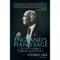 England's Piano Sage: The Life and Teachings of Tobias Matthay - Paperback