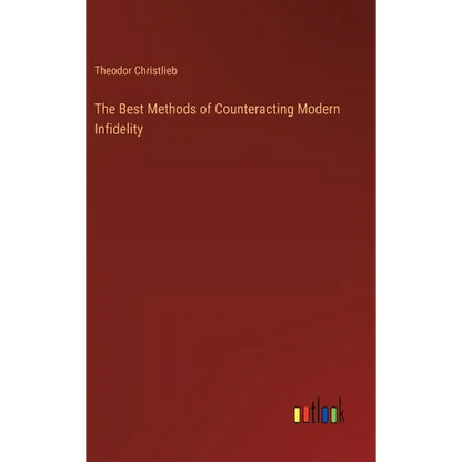 The Best Methods of Counteracting Modern Infidelity - Hardcover