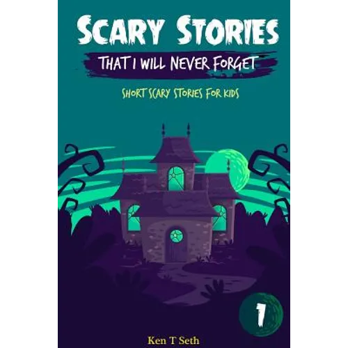 Scary Stories That I Will Never Forget: Short Scary Stories for Kids - Paperback