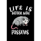 Life Is Better With Possums: Animal Nature Collection - Paperback