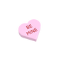 "Be Mine" Conversation Candy Heart - Custom Printed 1x1 tile - Made Using a LEGO® Part