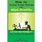 How to Swing Trade Stocks for High Profits: Low Risk High Probability Stock Trading for Beginners - Paperback
