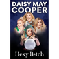 Hexy B*tch: Tales from My Life, the Afterlife, and Beyond - Hardcover