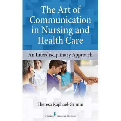 The Art of Communication in Nursing and Health Care: An Interdisciplinary Approach - Paperback