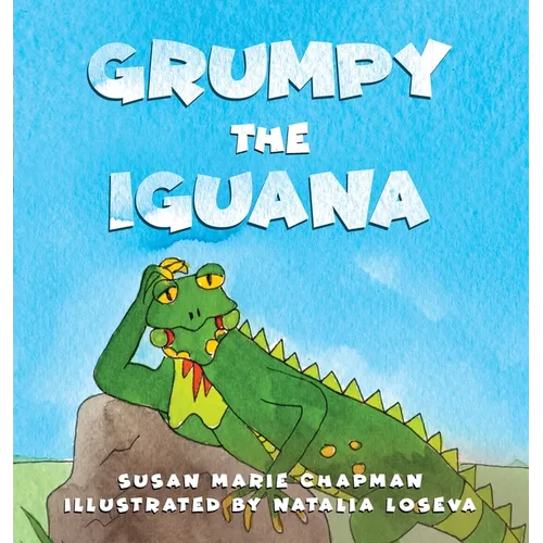 Grumpy the Iguana - Hardcover