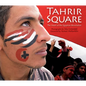 Tahrir Square: The Heart of the Egyptian Revolution - Paperback