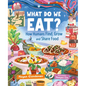 What Do We Eat?: How Humans Find, Grow and Share Food - Hardcover