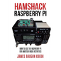 Hamshack Raspberry Pi: How to Use the Raspberry Pi for Amateur Radio Activities - Paperback