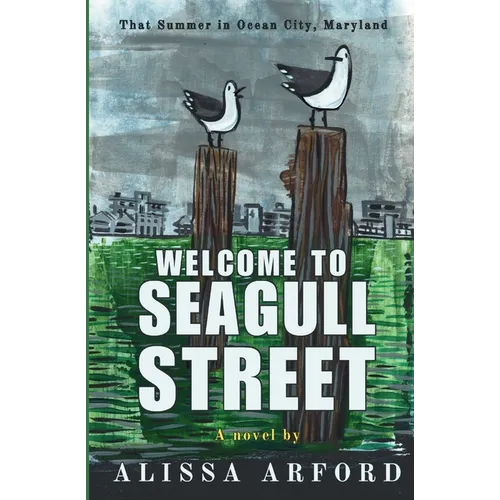 Welcome to Seagull Street: That Summer in Ocean City, Maryland - Paperback
