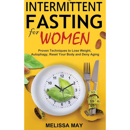 Intermittent Fasting for Women: The Complete Guide to Women's Wellness - Hardcover