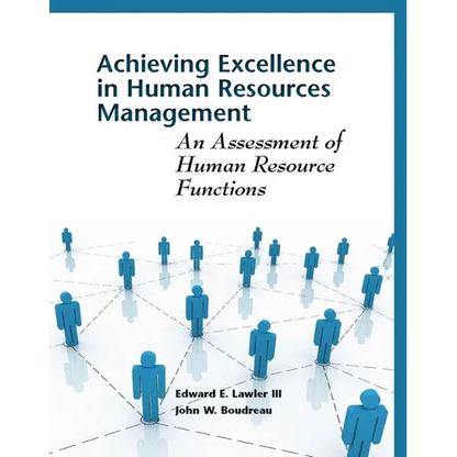 Achieving Excellence in Human Resource Management: An Assessment of Human Resource Functions - Paperback