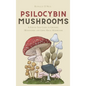 Psilocybin Mushrooms: A Step by Step Guide to Growing, Microdosing and Using Magic Mushrooms - Hardcover