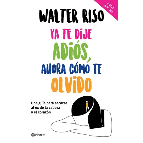 YA Te Dije Adiós, Ahora Cómo Te Olvido / I've Said Goodbye, Now How Do I Forget You - Paperback
