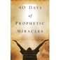 40 Days of Prophetic Miracles - Paperback