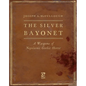 The Silver Bayonet: A Wargame of Napoleonic Gothic Horror - Hardcover