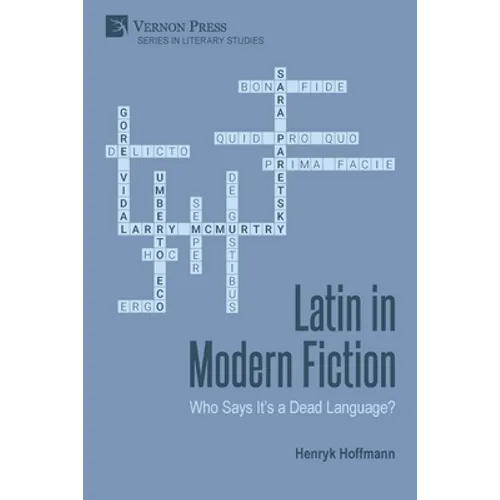 Latin in Modern Fiction: Who Says It's a Dead Language? - Paperback