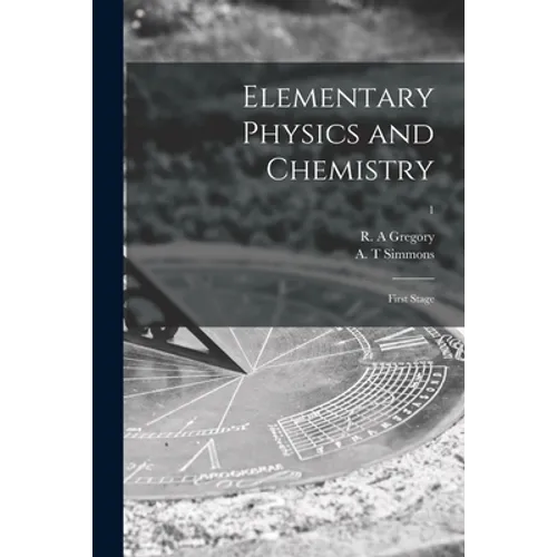 Elementary Physics and Chemistry: First Stage; 1 - Paperback