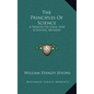 The Principles Of Science: A Treatise On Logic And Scientific Method - Hardcover