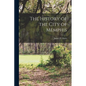 The History of the City of Memphis - Paperback