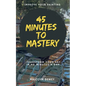 45 Minutes to Mastery - Paperback
