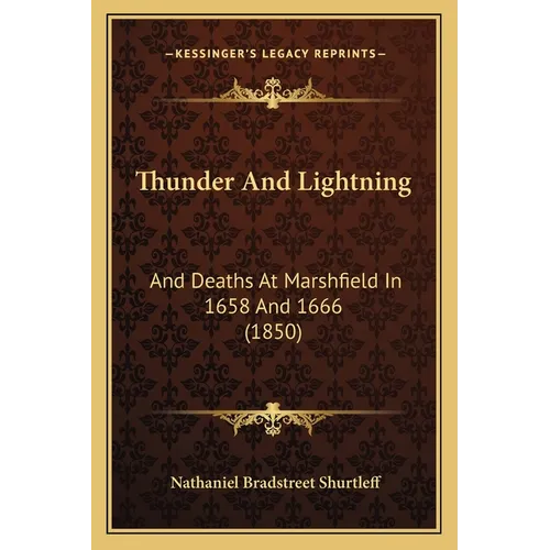 Thunder And Lightning: And Deaths At Marshfield In 1658 And 1666 (1850) - Paperback