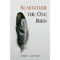 Slaughter the One Bird - Paperback