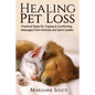 Healing Pet Loss: Practical Steps for Coping and Comforting Messages from Animals and Spirit Guides - Paperback
