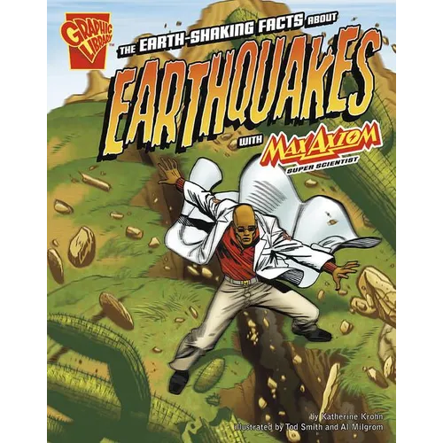 The Earth-Shaking Facts about Earthquakes with Max Axiom, Super Scientist - Paperback