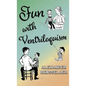Fun with Ventriloquism - Hardcover