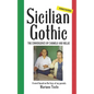 Sicilian Gothic - The Convergence of Carmelo and Nellie: A Novel Based on the Lives of My Parents - Paperback