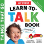 My First Learn-To-Talk Book: Things That Go - Board Book