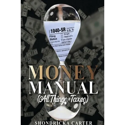 The Money Manual: All Things Taxes - Paperback
