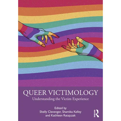 Queer Victimology: Understanding the Victim Experience - Paperback