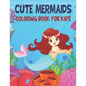 Cute mermaid Coloring Book For Kids: 50 mermaid Coloring Pages - Paperback